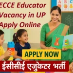 ECCE Educator Form PDF Download UP ECCE Educator Vacancy 2025 Apply Online Last Date